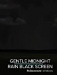 Gentle Midnight Rain black screen 9 hours