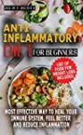 ANTI-INFLAMMATORY DIET FOR BEGINNERS: Most Effective Way To Heal Your Immune System, Feel Better And Reduce Inflammation-Ultimate Diet And Action Plans, No-Stress Meal, Quick And Easy Food To Heal An