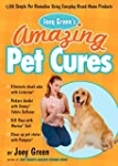 Joey Green’s Amazing Pet Cures: 1,138 Simple Pet Remedies Using Everyday Brand-Name Products