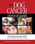 The Dog Cancer Survival Guide: Full Spectrum Treatments to Optimize Your Dog’s Life Quality and Longevity
