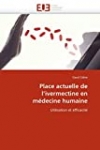 Place actuelle de l’ivermectine en médecine humaine: Utilisation et efficacité (Omn.Univ.Europ.) (French Edition)